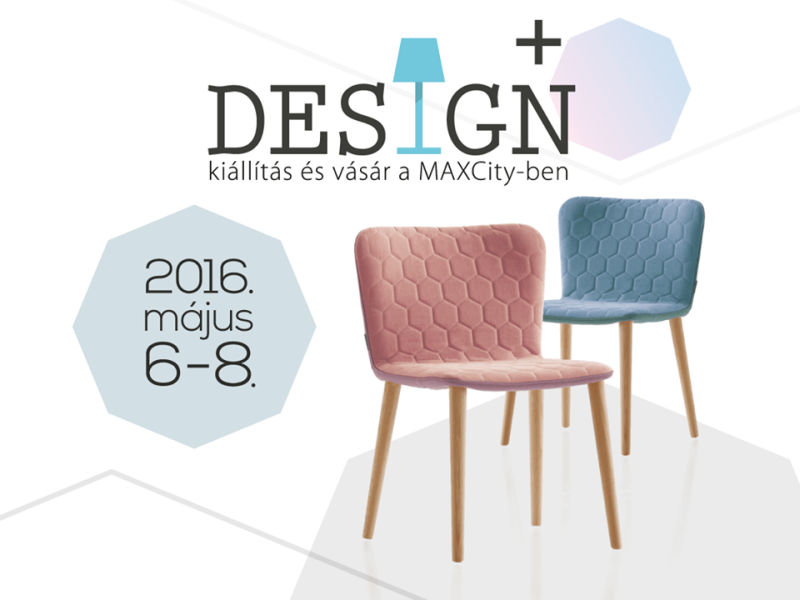 Design+ 2016 Maxcity lakberendezési kiállítás és vásár
